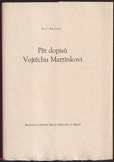 Petr Bezruč  1867 - 1958 - Pět dopisů Vojtěchu Martínkovi