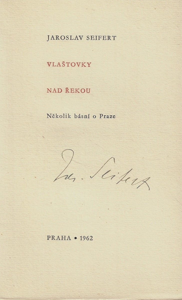 Jaroslav Seifert (1901 - 1986) - podpis - Vlaštovky nad řekou / Jaroslav Seifert ; litografie Ludmila Jiřincová