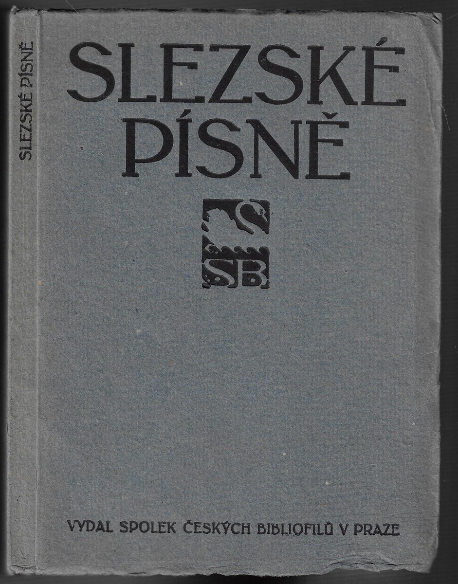 Adolf Kašpar (1877 - 1934) - Slezské Písně / Petr Bezruč ; ilustrace Adolf Kašpar