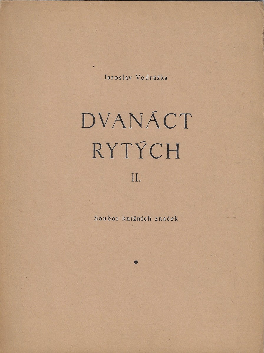 Jaroslav Vodrážka (1894 - 1984) - Dvanáct rytých / Jaroslav Vodrážka