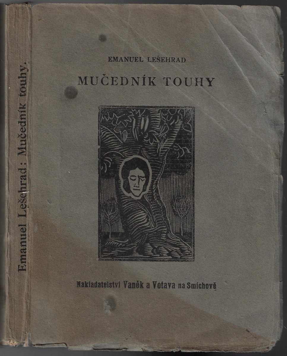 Emanuel Lešehrad (1877 - 1955) - Mučedník touhy / Emanuel Lešehrad ; obálka Josef Váchal