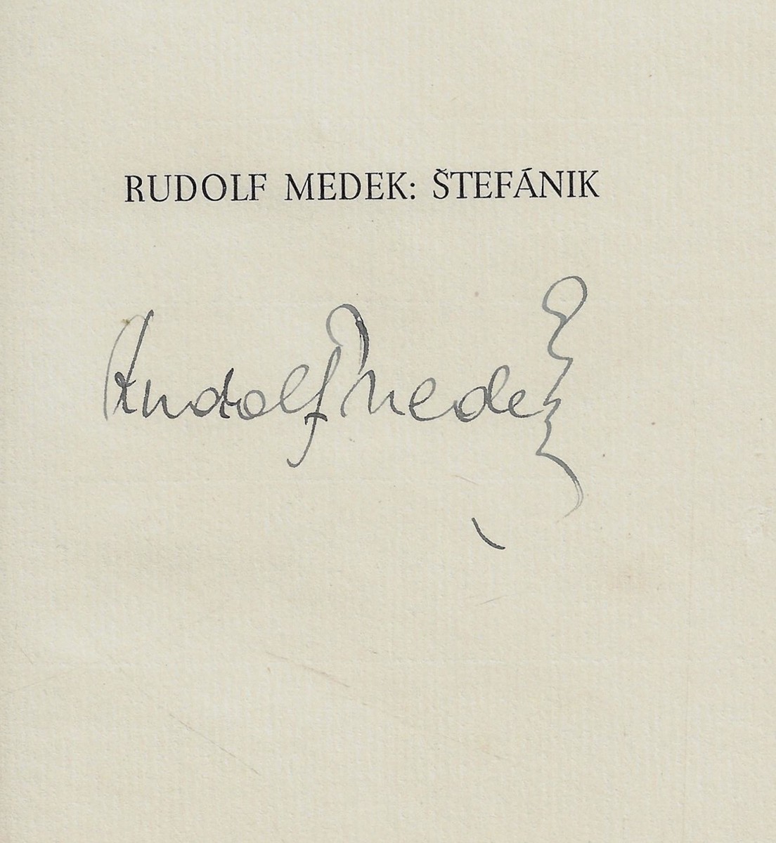 Jaroslav Riedl (1893 - 1945) - podpis - Štefánik / Rudolf Medek ; úprava Jaroslav Riedl
