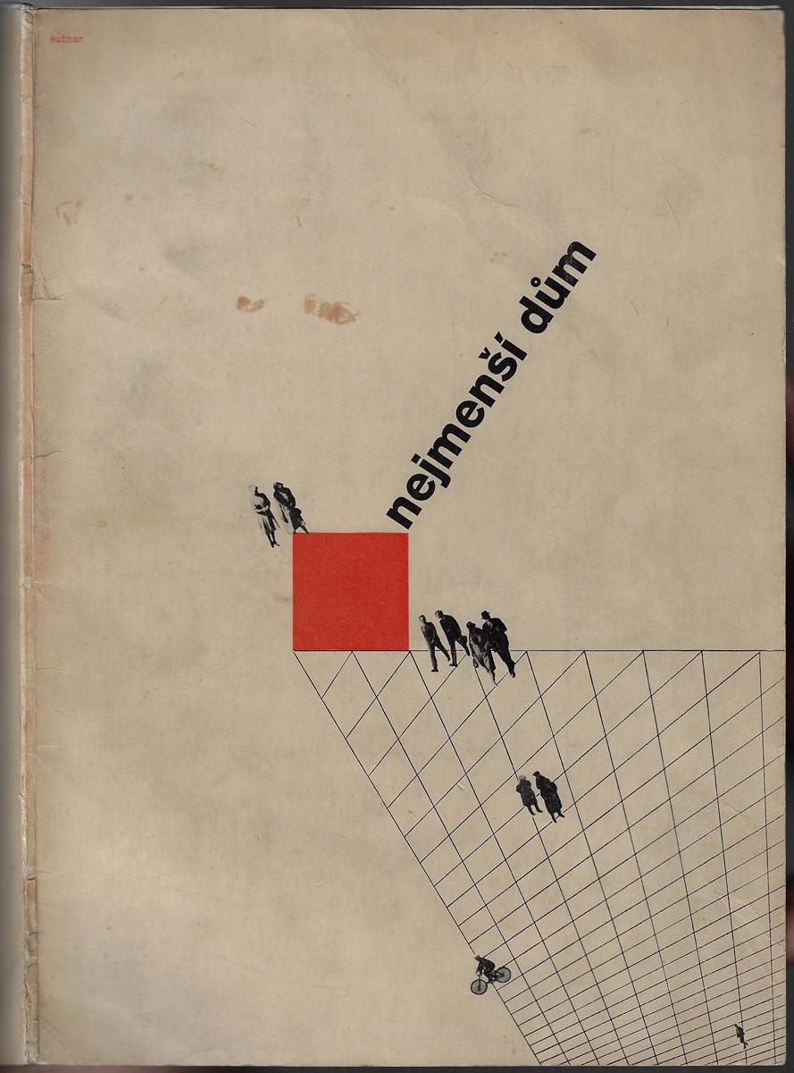 Ladislav Sutnar (1897 - 1976) - Nejmenší dům / sestavili Oldřich Starý a Ladislav Sutnar