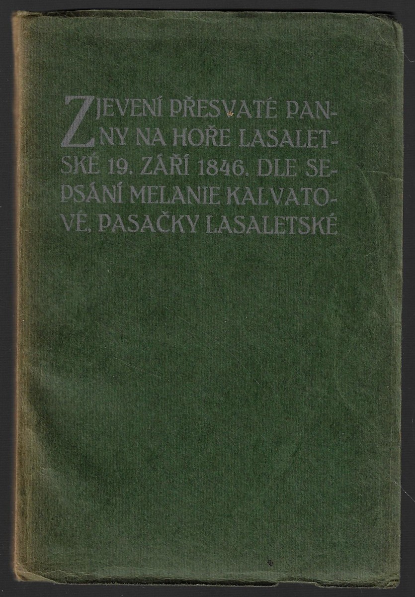 Josef Florian (1873 - 1941) - Zjevení přesvaté Panny na Hoře Lasaletské / Mélanie Calvat ; přeložil Josef Florian