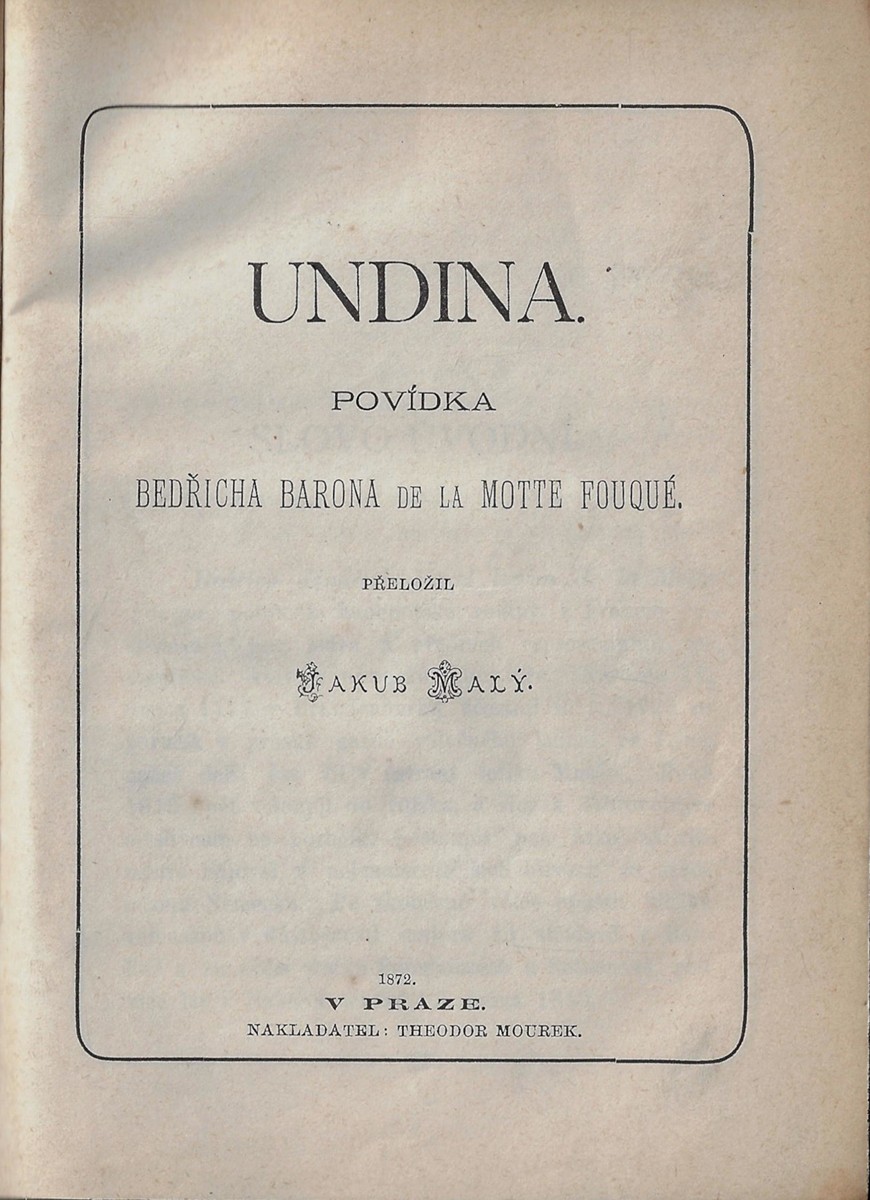 Jakub Malý (1811 - 1885) - Undina / Friedrich de la Motte Fouqué ; překlad Jakub Malý