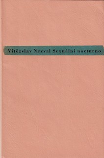 Vítězslav Nezval (1900 - 1958) - Sexuální nocturno / Vítězslav Nezval