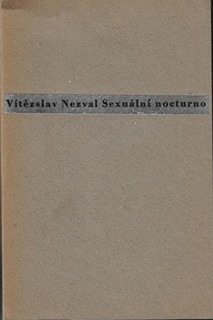 Vítězslav Nezval (1900 - 1958) - Sexuální nocturno / Vítězslav Nezval