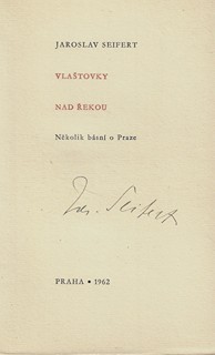 Jaroslav Seifert (1901 - 1986) - podpis - Vlaštovky nad řekou / Jaroslav Seifert ; litografie Ludmila Jiřincová