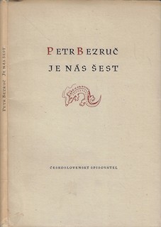 Pavel Šimon (1920 - 1958) - podpis - Je nás šest / Petr Bezruč ; lepty Pavel Šimon