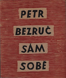 Miloš Slezák (1921 - 1989) - Sám sobě / Petr Bezruč ; linoryt Miloš Slezák