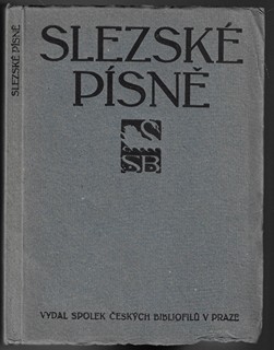 Adolf Kašpar (1877 - 1934) - Slezské Písně / Petr Bezruč ; ilustrace Adolf Kašpar
