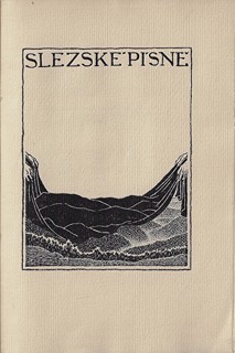 Adolf Kašpar (1877 - 1934) - Slezské Písně / Petr Bezruč ; ilustrace Adolf Kašpar
