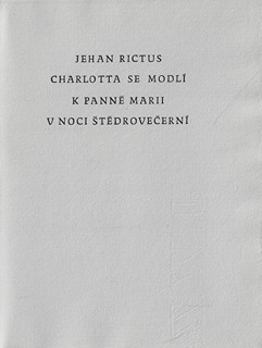 Jan Konůpek (1883 - 1950) - Charlotta se modlí k Panně Marii v noci štědrovečerní / Jehan Rictus ; ilustrace Jan Konůpek