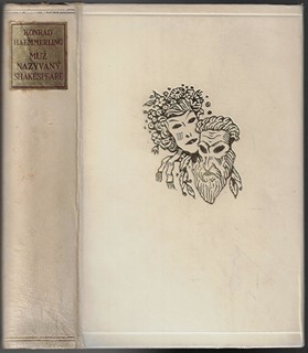 Jan Konůpek (1883 - 1950) - Muž, nazývaný Shakespeare / Konrad Haemmerling ; lepty Jan Konůpek