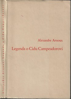 Josef Florian (1873 - 1941) - podpis - Legenda o Cidu Campeadorovi / Alexandre Arnoux ; přeložil Josef Florian
