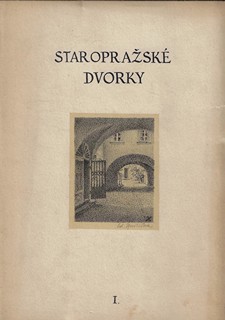 Eduard Hnilička (1887 - 1967) - Staropražské dvorky. I / Eduard Hnilička