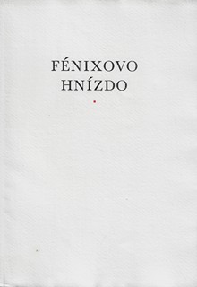 Hana Čápová (1956 - 2019) - Fénixovo hnízdo / lepty Hana Čápová