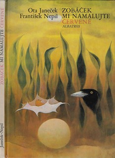 Ota Janeček (1919 - 1996) - podpis a kresba - Zobáček mi namalujte červeně / Ota Janeček ; František Nepil