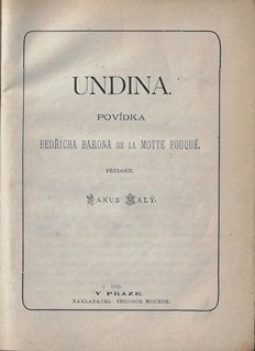 Jakub Malý (1811 - 1885) - Undina / Friedrich de la Motte Fouqué ; překlad Jakub Malý