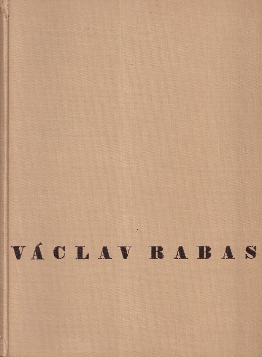 Václav Rabas (1885 - 1954) - K. Šourek: Dílo Václava Rabasa 1908-1941