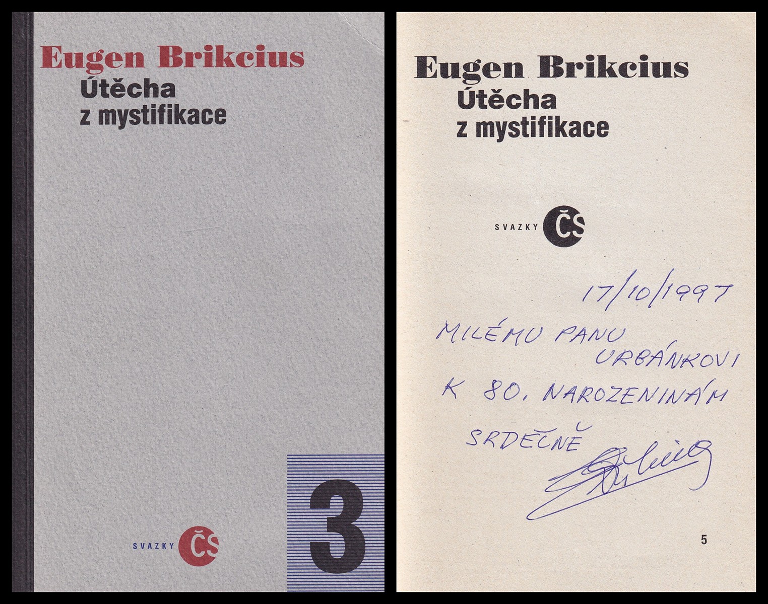 Eugen Brikcius (nar. 1942) - Útěcha z mystifikace