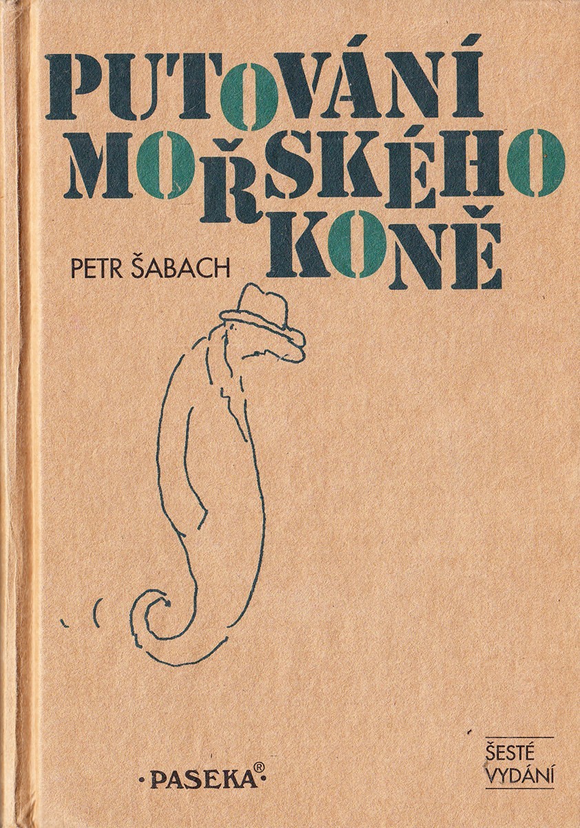 Petr Šabach (1951 - 2017) - Putování mořského koně