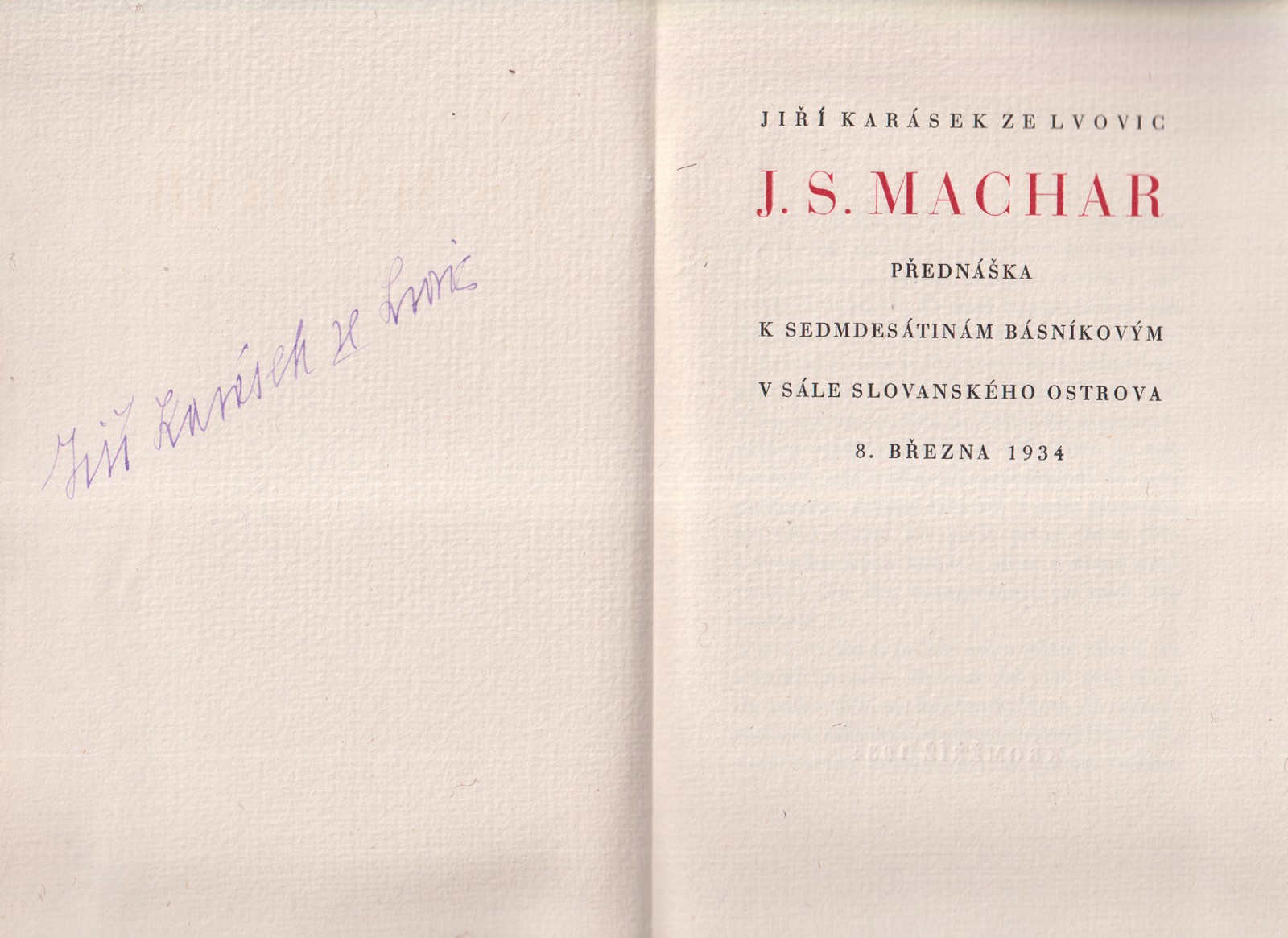 Jiří Karásek ze Lvovic (1871 - 1951) - J. S. Machar -přednáška k sedmdesátinám básníkovým ...