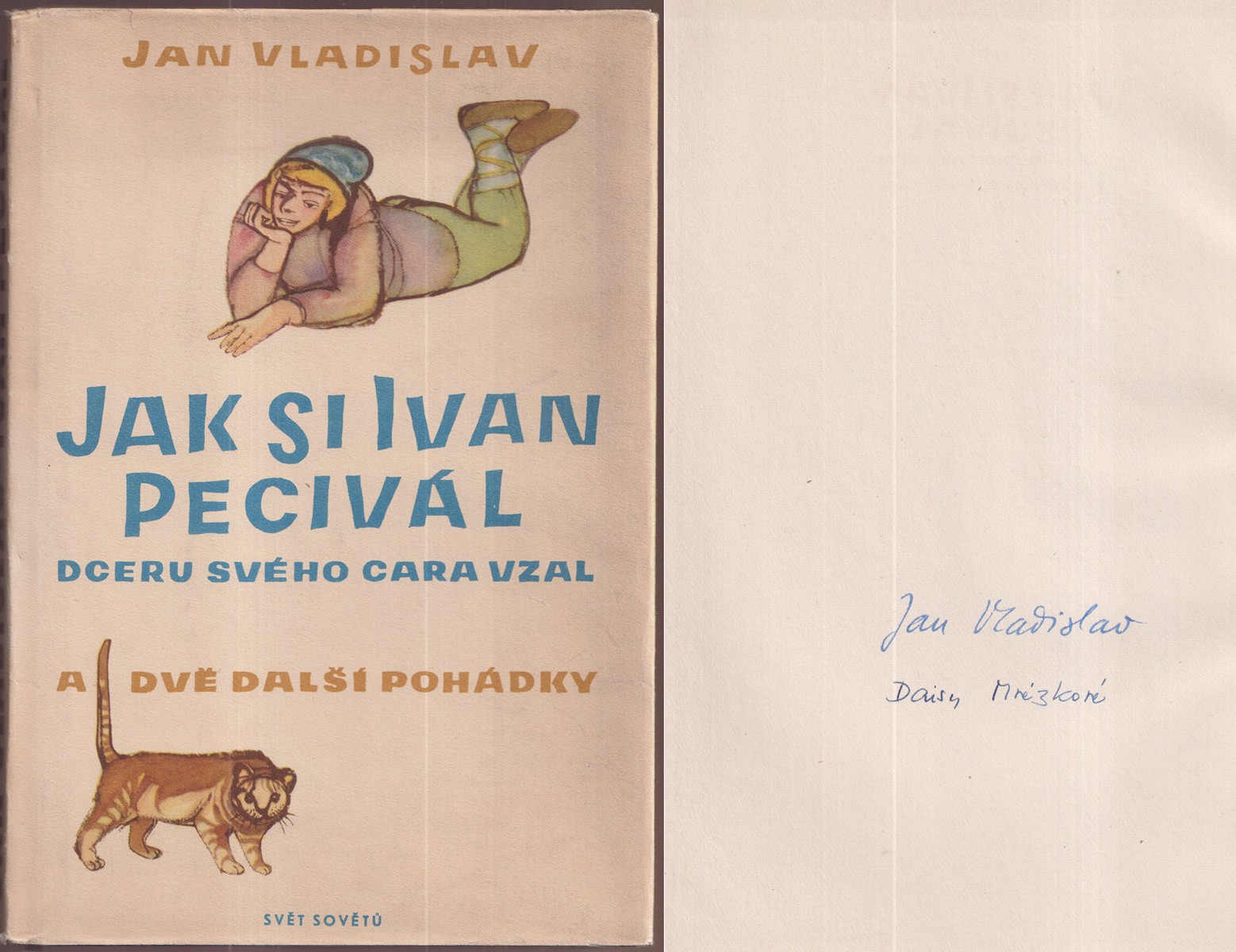 Daisy Mrázková (1923 - 2016) - Jan Vladislav: Jak si Ivan Pecivál dceru svého cara vzal a dvě další pohádky