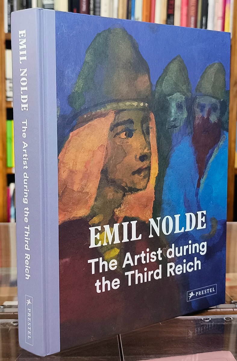 Bernhard Fulda - Emil Nolde: The Artist during the Third Reich