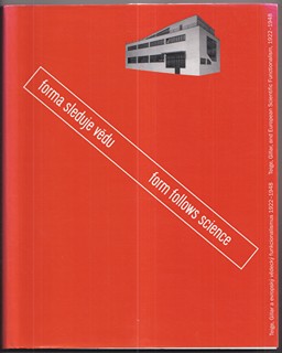 Karel Teige (1900 - 1951) - R. Švácha: Forma sleduje vědu : Teige, Gillar a evropský vědecký funkcionalismus 1922-1948