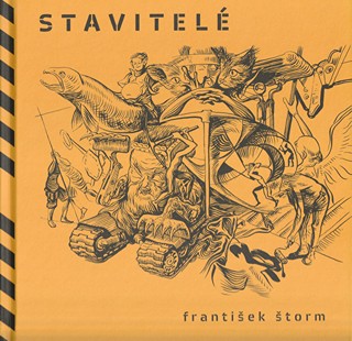 František Štorm (nar. 1966) - Stavitelé