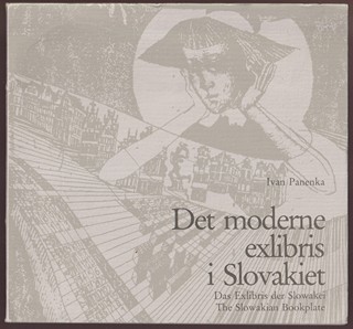 Albín Brunovský (1935 - 1997) - I. Panenka: Det moderne exlibris i Slovakiet/Das Exlibris der Slowakei/ The Slowakien Bookplate