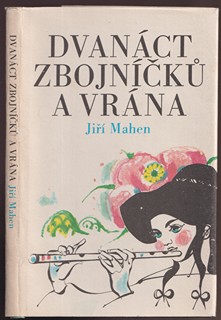 Květa Jadrníčková Zikudová (1921 - 2005) - J. Mahen: Dvanáct zbojníčků a vrána