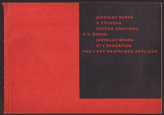 Jaroslav Benda (1882 - 1970) - V.V. Štech: Jaroslav Benda a výchova užitou grafikou / Jaroslav Benda et L'education par L'art graphique appliqué