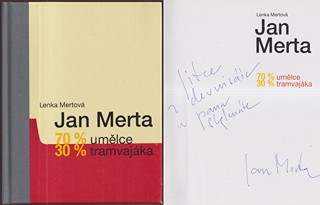Jan Merta (nar. 1952) - L. Mertová: Jan Merta 70 % umělce 30 % tramvajáka