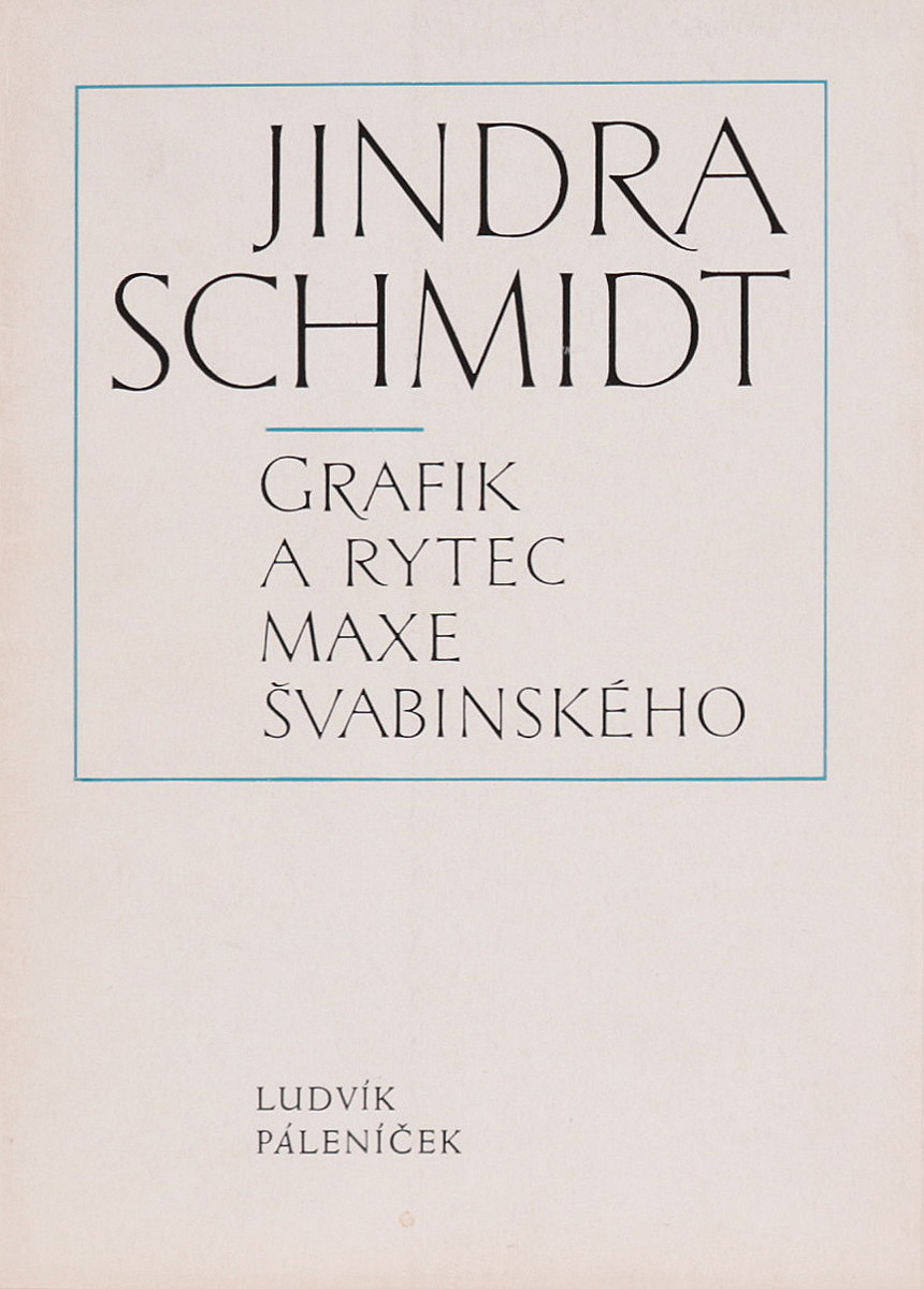 Jindra Schmidt (-) - Jindra Schmidt grafik a rytec Maxe Švabinského