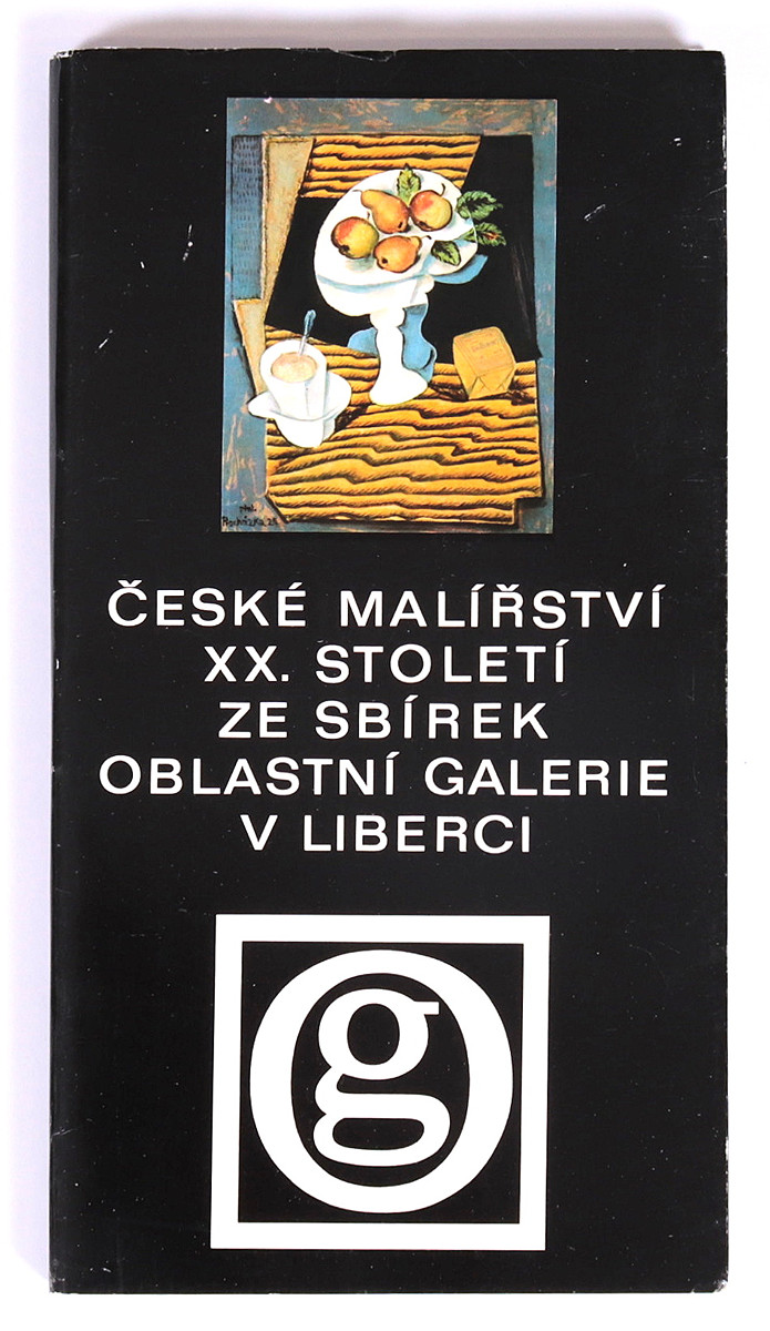 kolektiv autorů - České malířství XX. století ze sbírek Oblastní galerie v Liberci