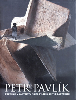 Petr Pavlík (-) - Petr Pavlík, Poutnice v labyrintu