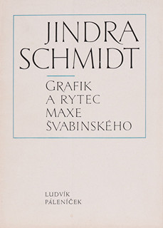 Jindra Schmidt (-) - Jindra Schmidt grafik a rytec Maxe Švabinského