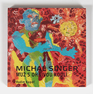 Michal Singer (1959-) - Radim Kopáč Muž s ohnivou koulí
