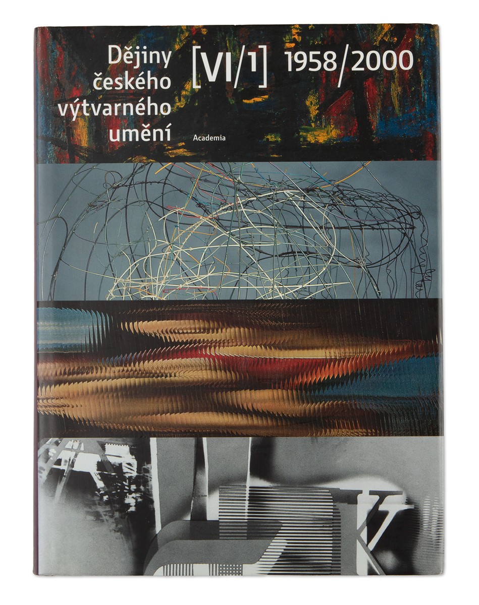 ŠVÁCHA, Rostislav – PLATOVSKÁ, Marie (eds.): Dějiny českého výtvarného umění VI/1 (1958/2000) - Praha, Academia