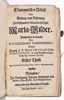 MARIANISCHER ATLASS VON ANFANG VND URSPRUNG ZWÖLFHUNDERT WUNDERTHÄTIGER MARIA-BILDER (VOLUMES 1 AND 2)