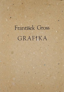 FRANTIŠEK GROSS: PRINTS