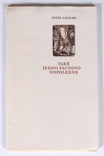 Josef Liesler (1912-2005) - Také jedno Faunovo odpoledne