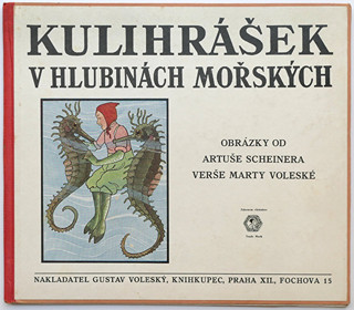 Artuš Scheiner (1863 - 1938) - Kulihrášek v hlubinách mořských