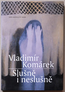 Vladimír Komárek (1928 - 2002) - Vladimír Komárek, Slušně i neslušně
