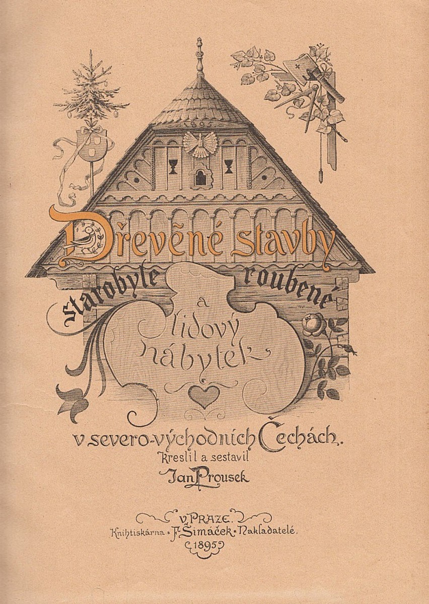Jan Prousek - Dřevěné stavby starobylé roubené a lidový nábytek v severo-východních Čechách
