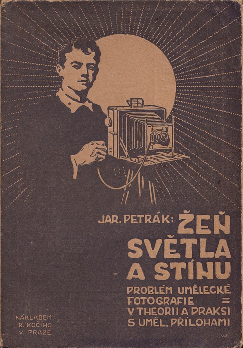 Jaroslav Petrák - Žeň světla a stínu. Problém umělecké fotografie v theorii a praksi s uměleckými přílohami