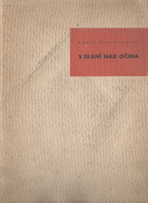 Karel Fleischmann - S dlaní nad očima