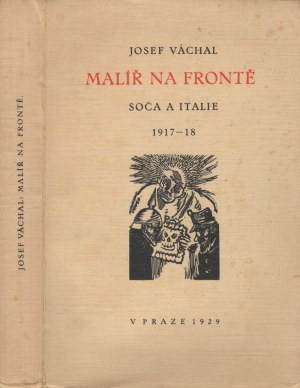 Josef Váchal - Malíř na frontě : Soča a Itálie 1917-1918